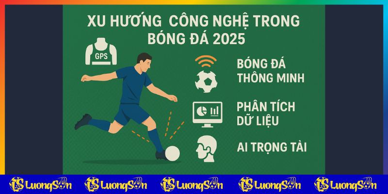 Xu hướng công nghệ bóng đá được nâng cấp